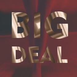 Big Deal