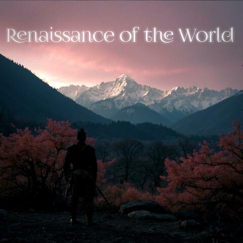 Renaissance of the World