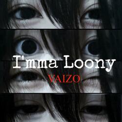 I'mma Loony