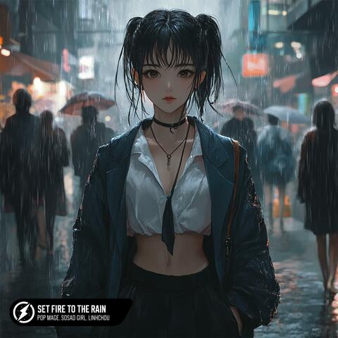 Set Fire To The Rain