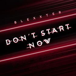 Don't Start Now