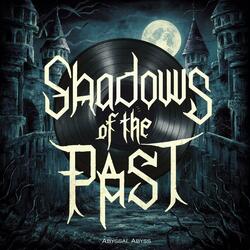 Shadows of the Past