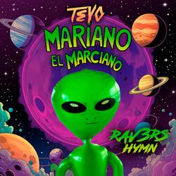 Mariano el Marciano (RAV3RS Hymn)