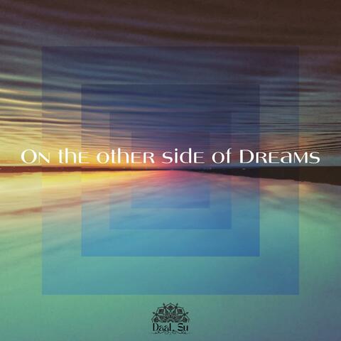 On the other side of Dreams