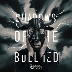 Shadows of the Bullied