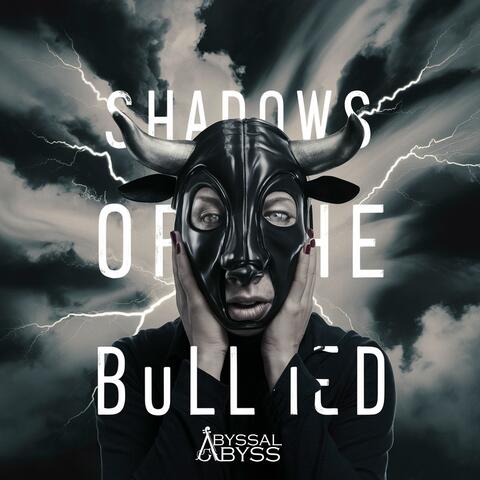 Shadows of the Bullied