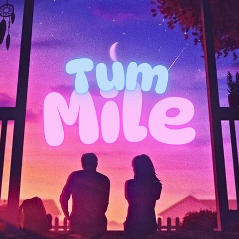 Tum Mile