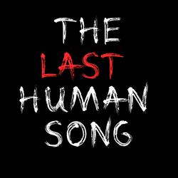 The Last Human Song