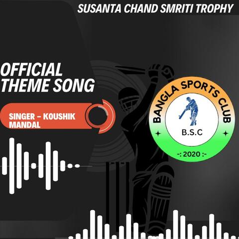 Susanta chand smriti trophy theme song