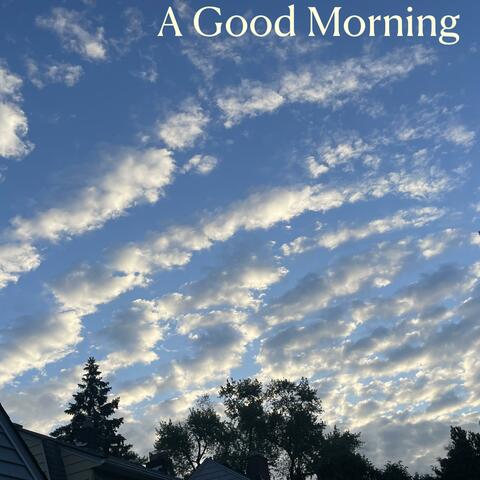 A Good Morning