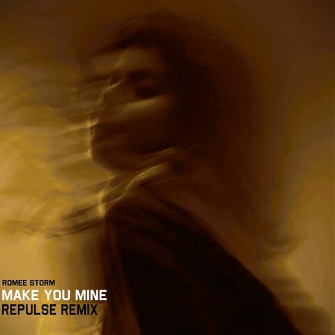 Make You Mine (Repulse Remix)