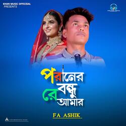Poraner Bondhure Amar (feat. FA Ashik)
