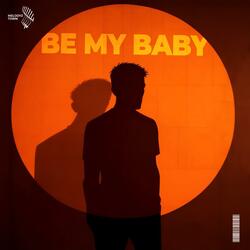 be my baby
