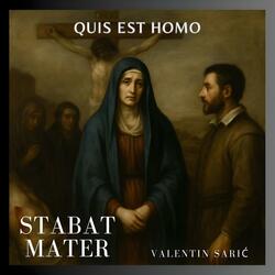 Quis Est Homo - Stabat Mater