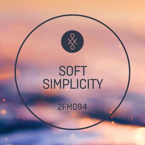 2FM094 Soft Simplicity