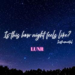 is this what night feels like?