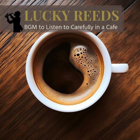 BGM to Listen to Carefully in a Cafe