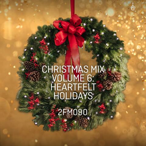 2FM090 Christmas Mix Volume 6: Heartfelt Holidays