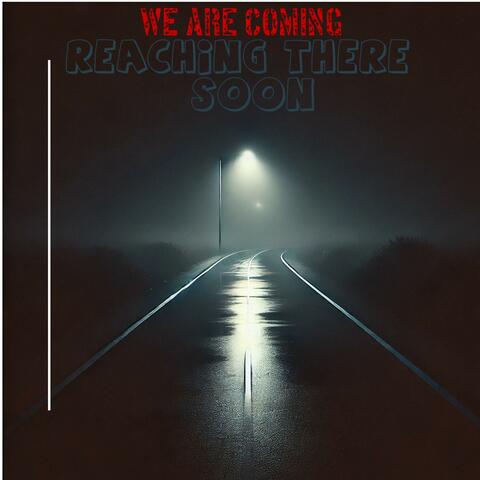 REACHING THERE SOON(we are coming) (feat. Yaw Pull Up)