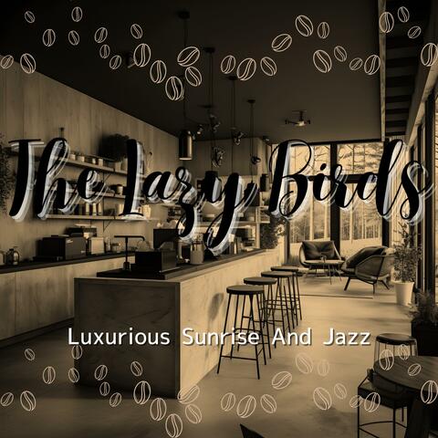 Luxurious Sunrise And Jazz