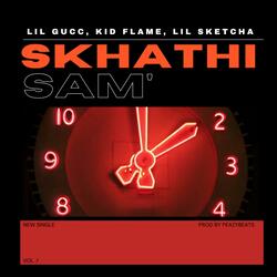 Skhathi Sam (feat. Keed Flvme & Lil Sketcha)