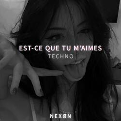 EST-CE QUE TU M'AIMES ? (TECHNO)