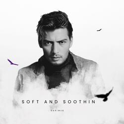 Soft and Soothing