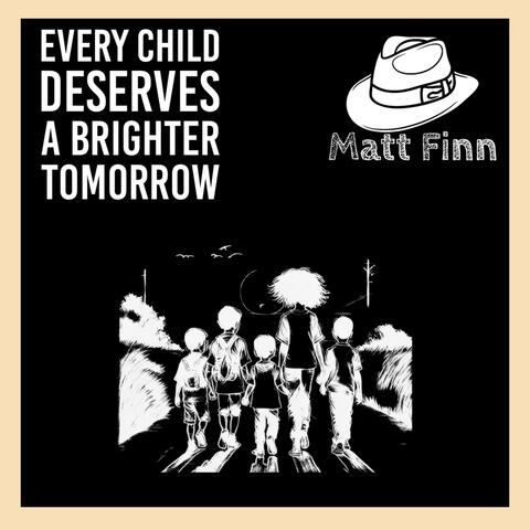 Every Child Deserves A Brighter Tomorrow