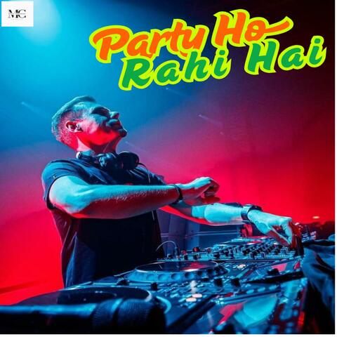 Party Ho Rahi Hai