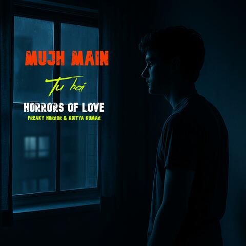 Mujh Main Tu Hai - Freaky Horror