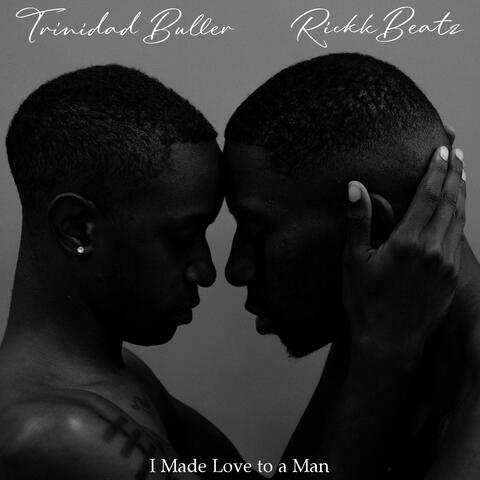 I Made Love to a Man