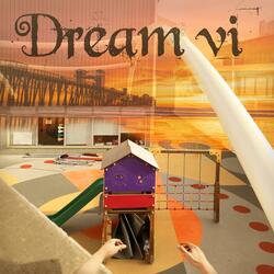 ~ Dream VI • Steps, faster, a slight jump & you're flying!