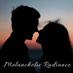Melancholic Radiance