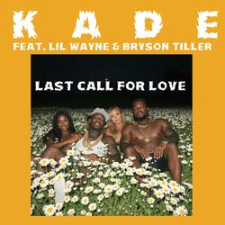 Last Call For Love (feat. Lil Wayne & Bryson Tiller)