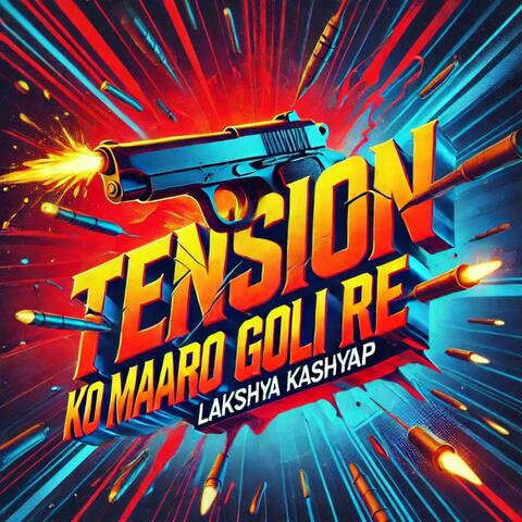 Tension Ko Maaro Goli Re