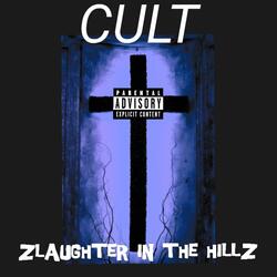 ZLAUGHTER IN THE HILLZ - CULT !