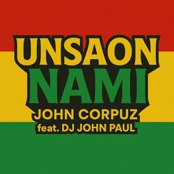 Unsaon Nami (feat. DJ John Paul)
