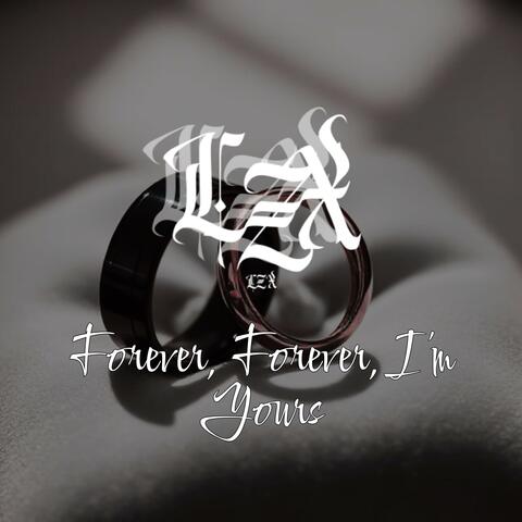 Forever, Forever I'm Yours