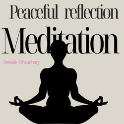 Peaceful reflection meditation