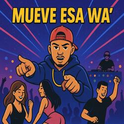 Mueve Esa Wa'