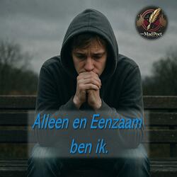Alleen en eenzaam ben ik