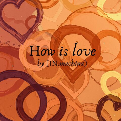 How is love