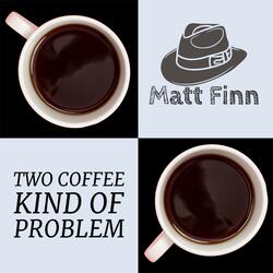 Two Coffee Kinda Problem