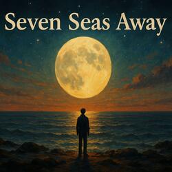 Seven Seas Away
