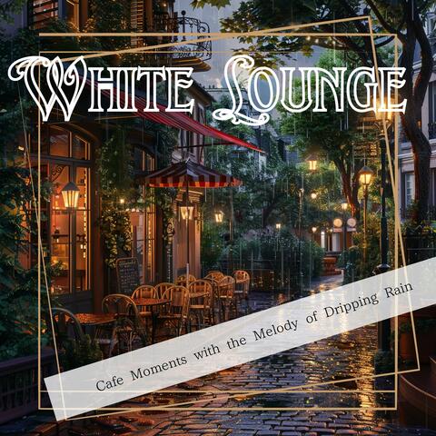 Cafe Moments with the Melody of Dripping Rain