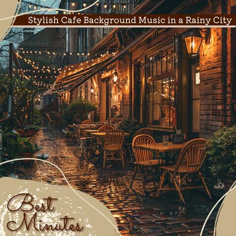 Stylish Cafe Background Music in a Rainy City