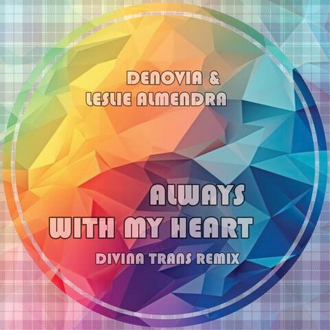 Always with my heart (Divina Trans Remix)