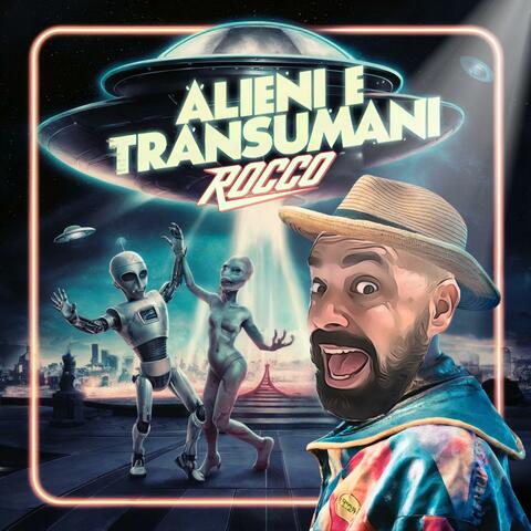 ALIENI E TRANSUMANI