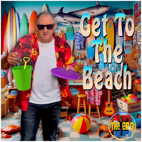 GET TO THE BEACH
