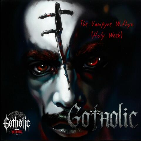 THE VAMPYRE WITHYN (HOLY WEEK)